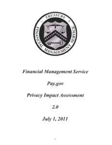 Financial Management Service Pay.gov Privacy Impact Assessment 2.0 July 1, 2011