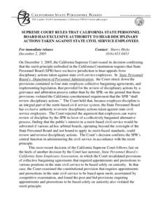 SUPREME COURT RULES THAT CALIFORNIA STATE PERSONNEL BOARD HAS EXCLUSIVE AUTHORITY TO HEAR DISCIPLINARY ACTIONS TAKEN AGAINST STATE CIVIL SERVICE EMPLOYEES For immediate release December 2, 2005