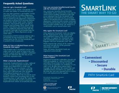 Frequently Asked Questions How do I get a SmartLink Card? The easiest way to obtain a SmartLink Card is to order one online at SmartLinkCard.com. You may also purchase a pre-loaded 10-Trip SmartLink Card from in-station 