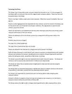 Technology Use Policy The Canaan Town Library offers public computer stations for the public to use. It is the prerogative of the library staff to set and post time limits for usage of public computer stations. These tim