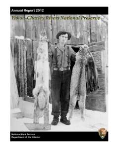 Annual Report[removed]Yukon-Charley Rivers National Preserve National Park Service Department of the Interior