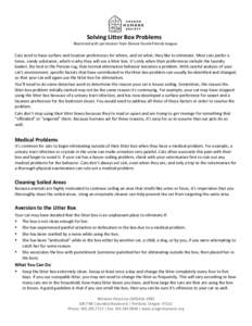 Solving Litter Box Problems Reprinted with permission from Denver Dumb Friends League. Cats tend to have surface and location preferences for where, and on what, they like to eliminate. Most cats prefer a loose, sandy su