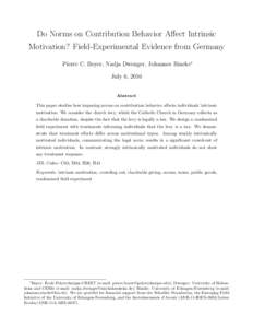 Do Norms on Contribution Behavior Affect Intrinsic Motivation? Field-Experimental Evidence from Germany Pierre C. Boyer, Nadja Dwenger, Johannes Rincke∗ July 6, 2016 Abstract This paper studies how imposing norms on co