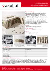 Architekturmodell 3D-Druck von Kunststoffmodellen Projektbeschreibung: Für Architekten wird es immer wichtiger, die Qualität ihrer Arbeit möglichst realistisch und detailreich zu