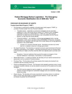 Orrick Client Alert October 3, 2008 Federal Mortgage Bailout Legislation: The Emergency Economic Stabilization Act of[removed]the 