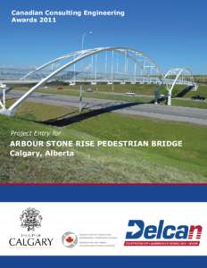 Canadian Consulting Engineering Awards 2011 Project Entry for  ARBOUR STONE RISE PEDESTRIAN BRIDGE