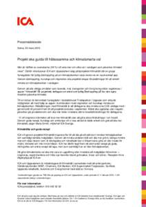 Pressmeddelande Solna, 25 mars 2015 Projekt ska guida till hälsosamma och klimatsmarta val Mer än hälften av svenskarna (59 %) vill veta mer om vilka val i vardagen som påverkar klimatet mest*. Därför introducerar 