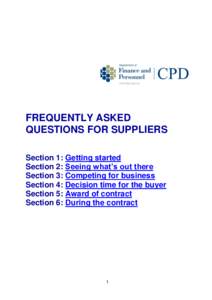 FREQUENTLY ASKED QUESTIONS FOR SUPPLIERS Section 1: Getting started Section 2: Seeing what’s out there Section 3: Competing for business Section 4: Decision time for the buyer