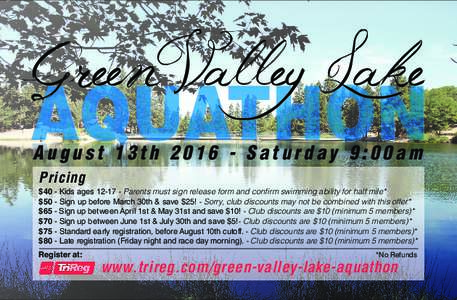 Green Valley Lake  AQUATHON August 13thSaturday 9:00am Pricing $40 - Kids agesParents must sign release form and confirm swimming ability for half mile*