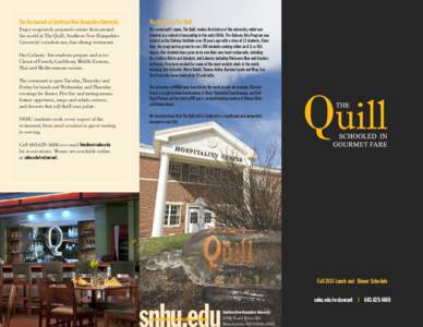 The Restaurant at Southern New Hampshire University  The History of The Quill Enjoy exquisitely prepared cuisine from around the world at The Quill, Southern New Hampshire