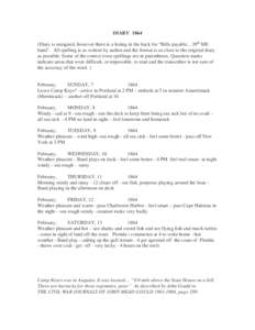 DIARYDiary is unsigned, however there is a listing in the back for “Bills payable…30th ME band”. All spelling is as written by author and the format is as close to the original diary as possible. Some of the