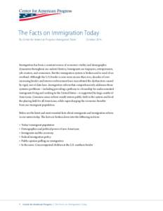 The Facts on Immigration Today By Center for American Progress Immigration Team October[removed]Immigration has been a constant source of economic vitality and demographic