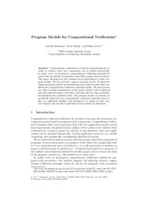 Program Models for Compositional Verification Marieke Huisman1 , Irem Aktug2 , and Dilian Gurov2 2 1 INRIA Sophia Antipolis, France