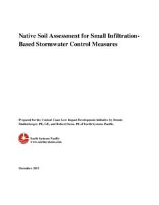 Native Soil Assessment for Small InfiltrationBased Stormwater Control Measures  Prepared for the Central Coast Low Impact Development Initiative by Dennis Shallenberger, PE, GE, and Robert Down, PE of Earth Systems Pacif