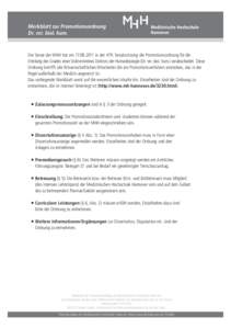 Merkblatt zur Promotionsordnung Dr. rer. biol. hum. Der Senat der MHH hat am[removed]in der 479. Senatssitzung die Promotionsordnung für die Erteilung des Grades einer Doktorin/eines Doktors der Humanbiologie (Dr. re