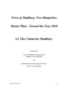 Town of Madbury, New Hampshire Master Plan: Toward the Year[removed]The Vision for Madbury  Prepared for