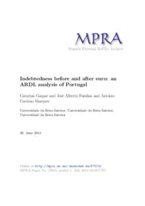 M PRA Munich Personal RePEc Archive Indebtedness before and after euro: an ARDL analysis of Portugal Catarina Gaspar and Jos´e Alberto Fuinhas and Anto´nio