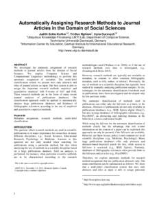 Automatically Assigning Research Methods to Journal Articles in the Domain of Social Sciences Judith Eckle-Kohler1,2, Tri-Duc Nghiem1, Iryna Gurevych1,2 Ubiquitous Knowledge Processing (UKP) Lab, Department of Computer S