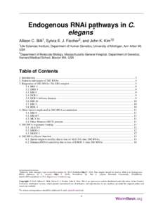 Endogenous RNAi pathways in C. elegans* Allison C. Billi1, Sylvia E. J. Fischer2, and John K. Kim1§ 1  Life Sciences Institute, Department of Human Genetics, University of Michigan, Ann Arbor MI,
