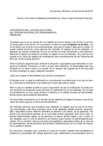 Cuernavaca, Morelos a 24 de octubre deAsunto: Voto sobre candidatura presentada por Mucio Israel Hernández Guerrero. INTEGRANTES DEL COLEGIO ELECTORAL DEL SISTEMA NACIONAL DE TRANSPARENCIA