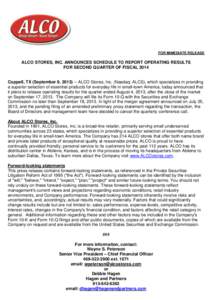 FOR IMMEDIATE RELEASE  ALCO STORES, INC. ANNOUNCES SCHEDULE TO REPORT OPERATING RESULTS FOR SECOND QUARTER OF FISCAL[removed]Coppell, TX (September 9, [removed]ALCO Stores, Inc. (Nasdaq: ALCS), which specializes in providi