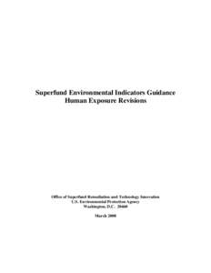 Superfund Environmental Indicators Guidance Human Exposure Revisions Office of Superfund Remediation and Technology Innovation U.S. Environmental Protection Agency Washington, D.C[removed]