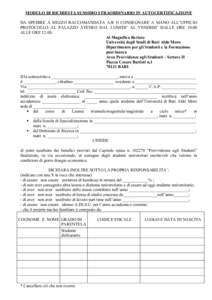 MODULO DI RICHIESTA SUSSIDIO STRAORDINARIO IN AUTOCERTIFICAZIONE DA SPEDIRE A MEZZO RACCOMANDATA A/R O CONSEGNARE A MANO ALL’UFFICIO PROTOCOLLO AL PALAZZO ATENEO DAL LUNEDI’ AL VENERDI’ DALLE ORE 10:00 ALLE ORE 12: