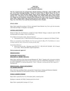 MINUTES CITY OF DUNN DUNN, NORTH CAROLINA The City Council of the City of Dunn held a Regular Meeting on Thursday, April 10, 2008, at 5:00 p.m. in the Dunn Municipal Building. Present was Mayor Oscar N. Harris, Mayor Pro