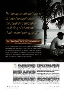 The intergenerational effects of forced separation on the social and emotional wellbeing of Aboriginal children and young people Sven R. Silburn, Stephen R. Zubrick, David M. Lawrence, Francis G. Mitrou,