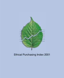 Ethical Purchasing Index 2001  This booklet represents the authors’ personal opinion and interpretation of the subject not the opinions, views or policies of