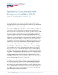 Real Family Values: Flexible Work Arrangements and Work-Life Fit By Sarah Jane Glynn and Emily Baxter December 19, 2013