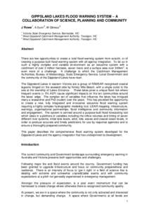 GIPPSLAND LAKES FLOOD WARNING SYSTEM – A COLLABORATION OF SCIENCE, PLANNING AND COMMUNITY J Rowe1, A Dunn2, W Gilmour3 1  Victoria State Emergency Service, Bairnsdale, VIC