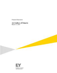 Financial Statements  Art Gallery of Ontario March 31, 2014  MANAGERIAL RESPONSIBILITIES