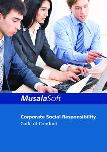 Corporate Social Responsibility Code of Conduct Business Philosophy With the current globalization it is becoming more and more important to imply social responsibility based on the fundamental principles by which