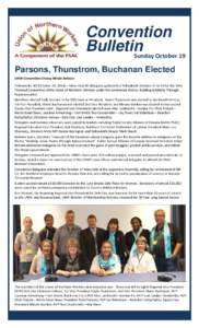 Convention Bulletin Sunday October 19 Parsons, Thunstrom, Buchanan Elected UNW Convention Closing Media Release Yellowknife, NT (October 20, 2014) – More than 60 delegates gathered in Yellowknife October 17 to 19 for t