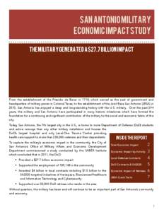 San Antonio military economic impact study The military generated a $27.7 billion impact From the establishment of the Presidio de Bexar in 1718, which served as the seat of government and headquarters of military power 