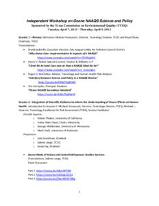 Independent Workshop on Ozone NAAQS Science and Policy Sponsored by the Texas Commission on Environmental Quality (TCEQ) Tuesday, April 7, 2015 – Thursday, April 9, 2015 Session 1 – Plenary: Welcome: Michael Honeycut