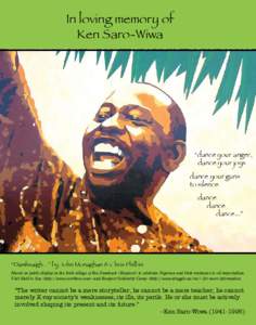 In loving memory of Ken Saro-Wiwa “dance your anger, dance your joys dance your guns