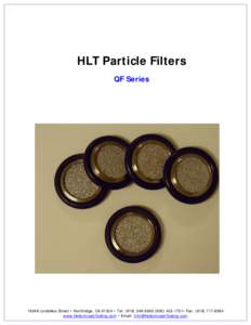 HLT Particle Filters QF Series[removed]Londelius Street • Northridge, CA 91324 • Tel: ([removed][removed]• Fax: ([removed]www.HeliumLeakTesting.com • Email: [removed]