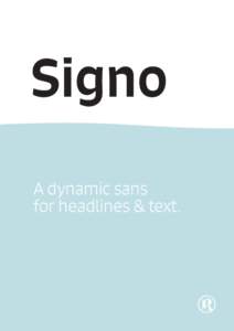 Signo A dynamic sans for headlines & text. SHOE Signo Medium, 196 pt