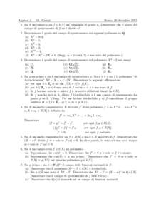 AlgebraCampi. Roma, 20 dicembreSia k un campo e sia f ∈ k[X] un polinomio di grado n. Dimostrare che il grado del campo di spezzamento di f su k divide n!. 2. Determinare il grado del campo di spezzame