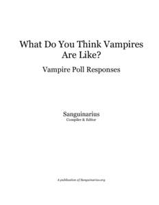 What Do You Think Vampires Are Like? Vampire Poll Responses Sanguinarius Compiler & Editor