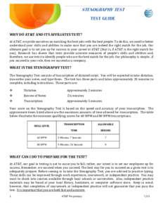 STENOGRAPHY TEST TEST GUIDE WHY DO AT&T AND ITS AFFILIATES TEST? At AT&T, we pride ourselves on matching the best jobs with the best people. To do this, we need to better understand your skills and abilities to make sure