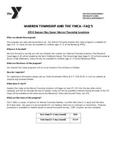 WARREN TOWNSHIP AND THE YMCA- FAQ’S 2014 Summer Day Camp- Warren Township Locations Who can attend the program? Our programs are open and accessible to all. Our Warren Township Summer Day Camp program is available for 