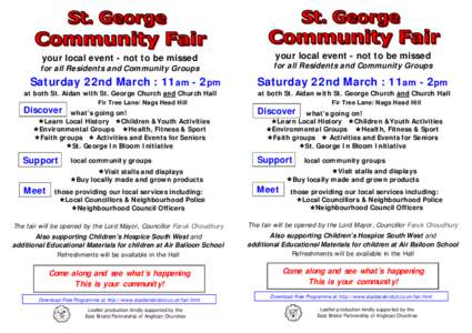 your local event - not to be missed for all Residents and Community Groups Saturday 22nd March : 11am - 2pm at both St. Aidan with St. George Church and Church Hall