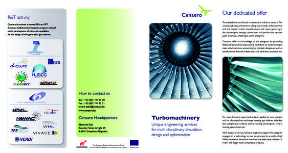 Our dedicated offer  R&T activity Turbomachines are found in numerous industr y sectors. The complex physics phenomena taking place inside turbo­machines