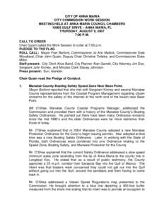 CITY OF ANNA MARIA CITY COMMISSION WORK SESSION MEETING HELD AT ANNA MARIA COUNCIL CHAMBERS[removed]GULF DRIVE – ANNA MARIA, FL THURSDAY, AUGUST 9, 2007 7:00 P.M.