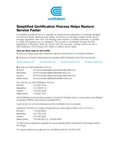 Simplified Certification Process Helps Restore Service Faster A simplified process for turn-on requests will speed service restoration to buildings damaged by Hurricane Sandy. Because flood waters and winds can damage pr