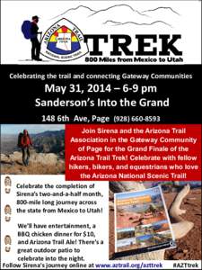 Celebrating the trail and connecting Gateway Communities  May 31, 2014 – 6-9 pm Sanderson’s Into the Grand 148 6th Ave, PageJoin Sirena and the Arizona Trail