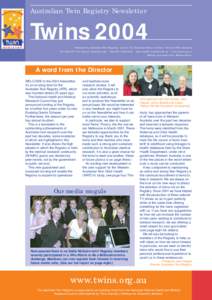 Australian Twin Registry Newsletter  Twins 2004 Published by Australian Twin Registry, LevelSwanston Street, Carlton, Victoria 3053 Australia Telfreecall Australia-wide Faxdph-twins@u